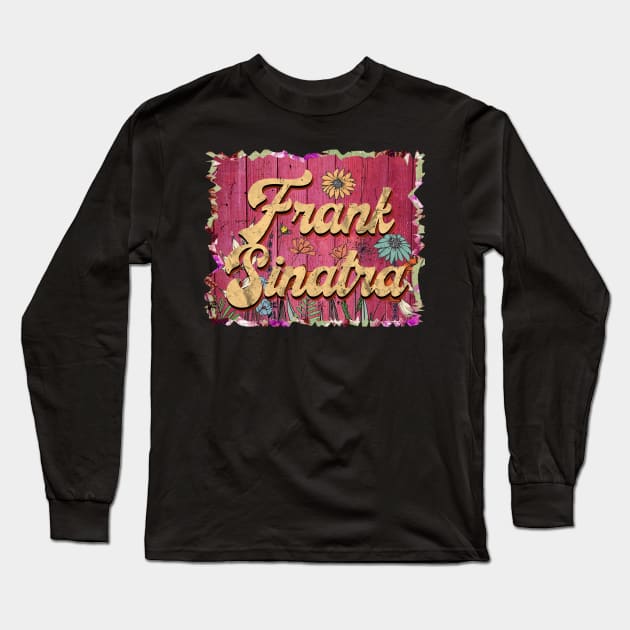 Classic Sinatra Personalized Flowers Proud Name Long Sleeve T-Shirt by Friday The 13th